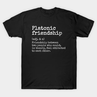 Be My Platonic Friend - Platonic Friendship Definition Quote with Best Friend To Express Love and Gratitude to Friend T-Shirt